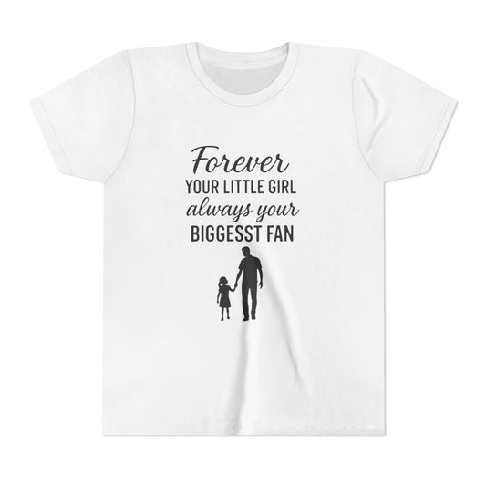 Daughter's Fan Tee - Forever Your Little Girl Shirt, Father's Day Gift, Kids' Tee, Family Love Tee, Special Occasion T-Shirt