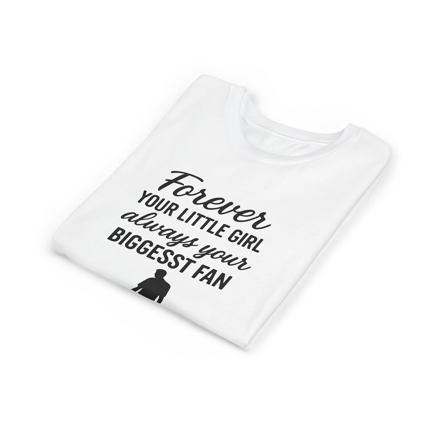Daughter's Fan Tee - Forever Your Little Girl Shirt, Father's Day Gift, Kids' Tee, Family Love Tee, Special Occasion T-Shirt